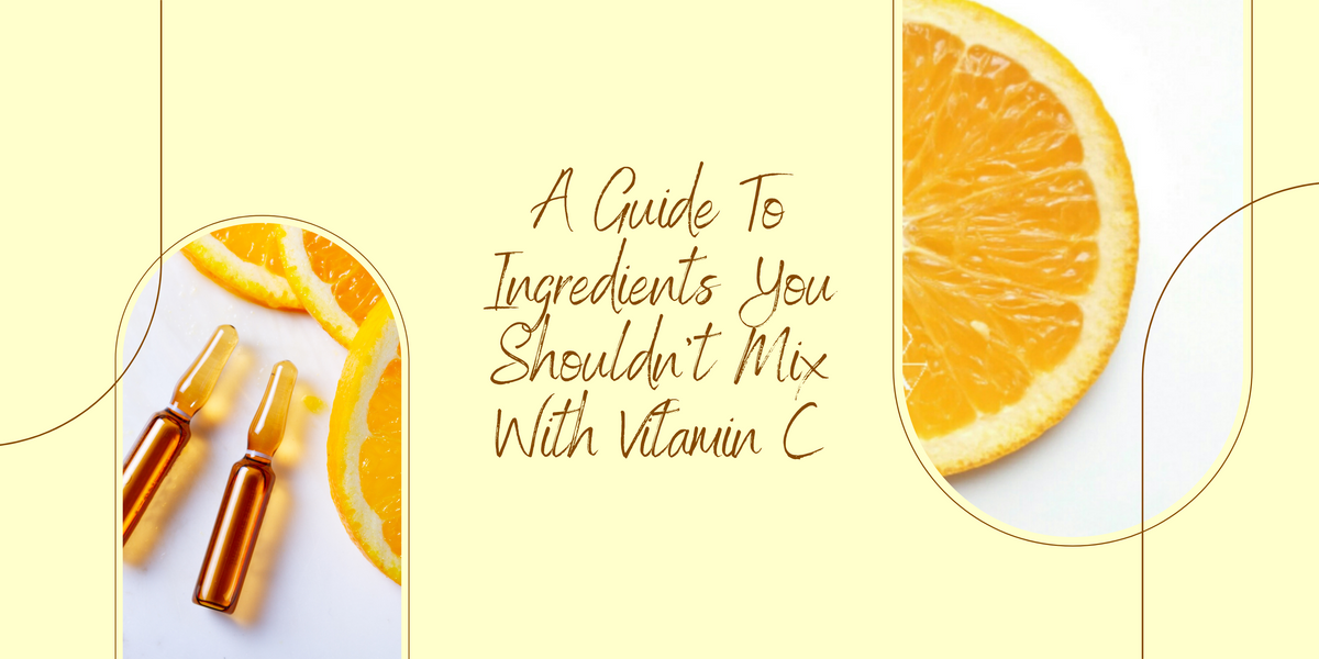 A Guide To Ingredients You Shouldn’t Mix With Vitamin C Threebs